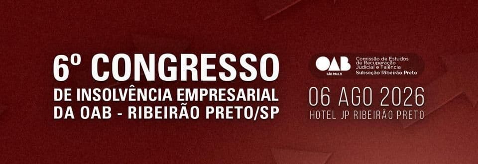 6º Congresso de Insolvência Empresarial da OAB Ribeirão Preto