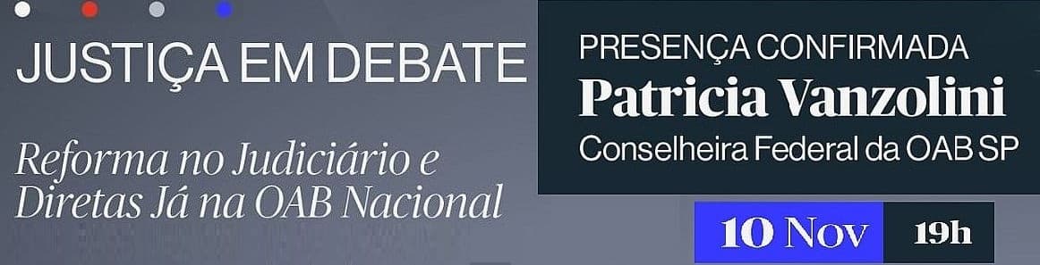 Reforma no Judiciário e Diretas Já na OAB Nacional - Mais Democracia, Mais Justiça