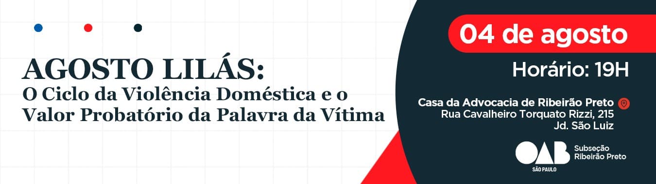 AGOSTO LILÁS - O Ciclo da Violência Doméstica e o Valor Probatório da Palavra da Vítima